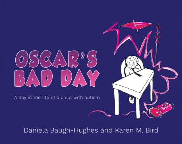 Oscar's Bad Day : A day in the life of a child with autism-'9781398485747