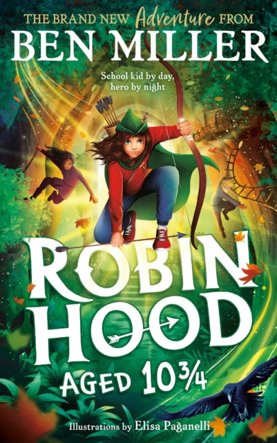 Robin Hood Aged 10 3/4 : The brand new adventure from the author of smash hit The Day I Fell Into a Fairytale-'9781398515918