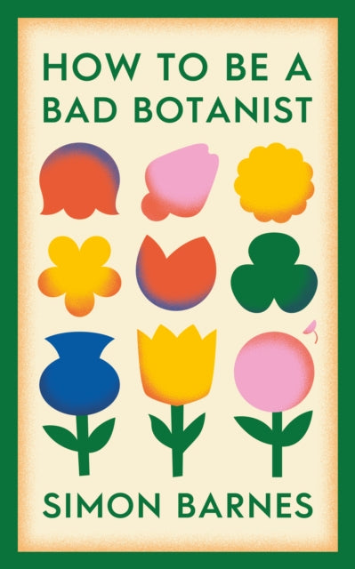 How to be a Bad Botanist-'9781398518919