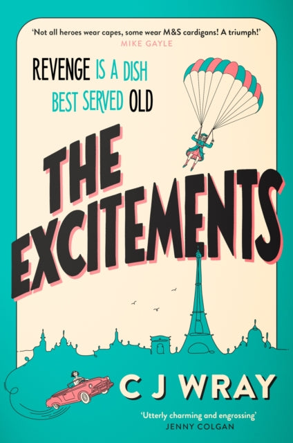 The Excitements : Two sprightly ninety-year-olds seek revenge in this feelgood mystery for fans of Richard Osman-'9781398711839