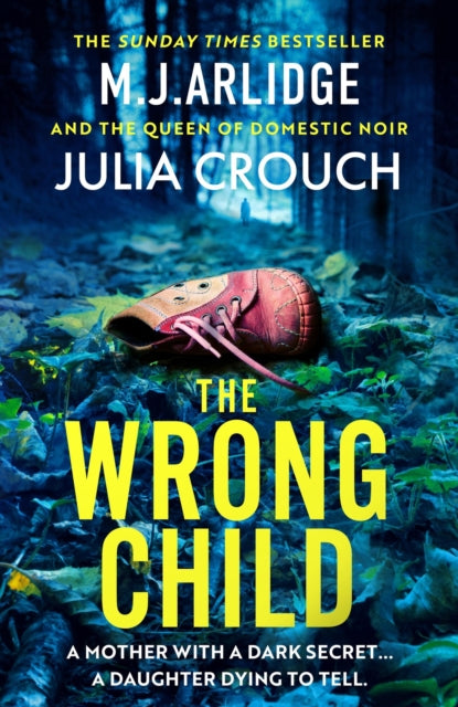 The Wrong Child : The jaw dropping and twisty new thriller about a mother with a shocking secret-'9781398716605