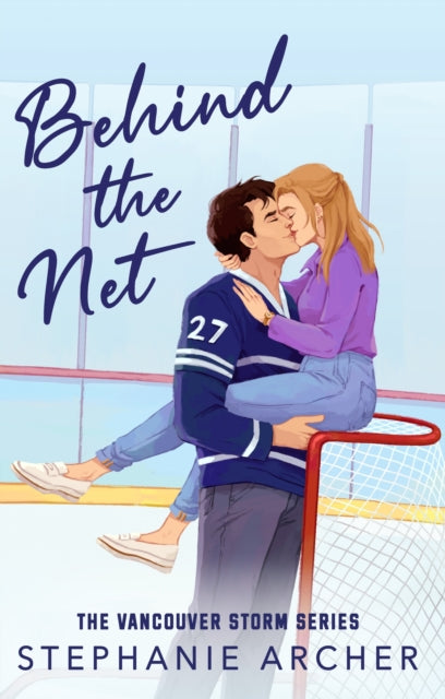 Behind The Net : A Grumpy Sunshine Hockey Romance (Vancouver Storm Book 1)-'9781398724259