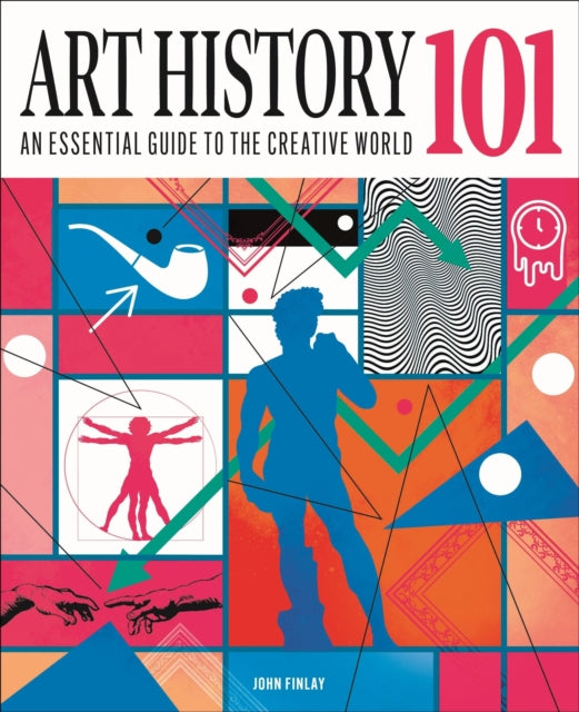 Art History 101 : An essential guide to understanding the creative world-'9781398832954