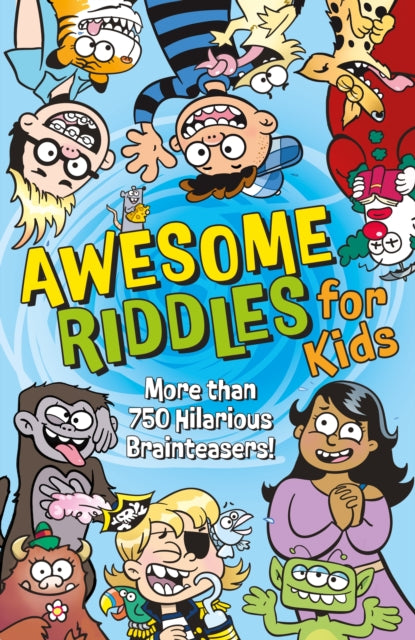 Awesome Riddles for Kids : More than 750 Hilarious Brainteasers-'9781398833777