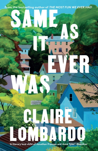 Same As It Ever Was : The immersive and joyful new novel from the author of Reese’s Bookclub pick The Most Fun We Ever Had-'9781399608213