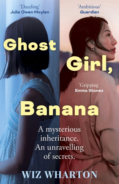 Ghost Girl, Banana : worldwide buzz and rave reviews for this moving and unforgettable story of family secrets-'9781399700375