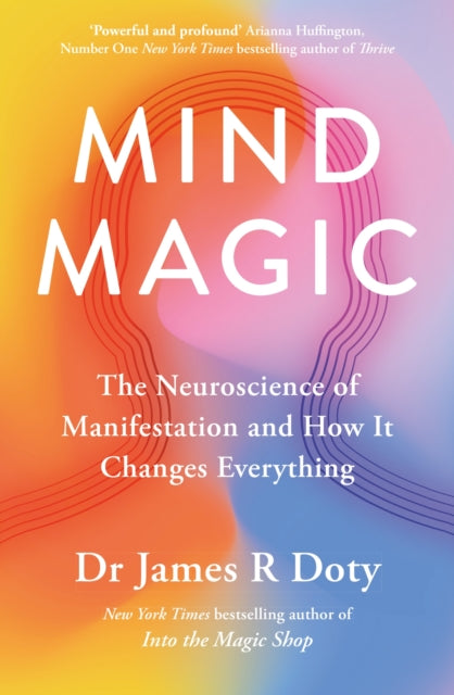 Mind Magic : The Neuroscience of Manifestation and How It Changes Everything-'9781399710961