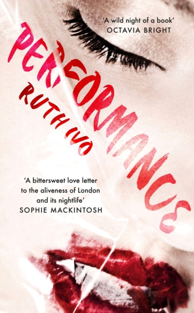 Performance : An electrifying memoir from the dark heart of London's Soho-'9781399720700