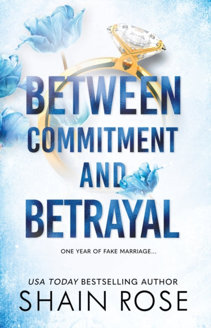 BETWEEN COMMITMENT AND BETRAYAL : a dark, fake-dating romance from the Tiktok sensation and USA Today bestselling author-'9781399736596