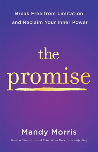 The Promise : Break Free from Limitation and Reclaim Your Inner Power-'9781401975456