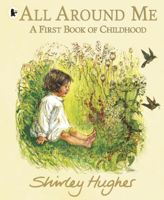 All Around Me; A First Book of Childhood-'9781406399325