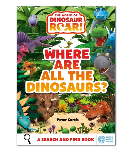 The World of Dinosaur Roar!: Where Are All The Dinosaurs? : A Search and Find Book-'9781408371923
