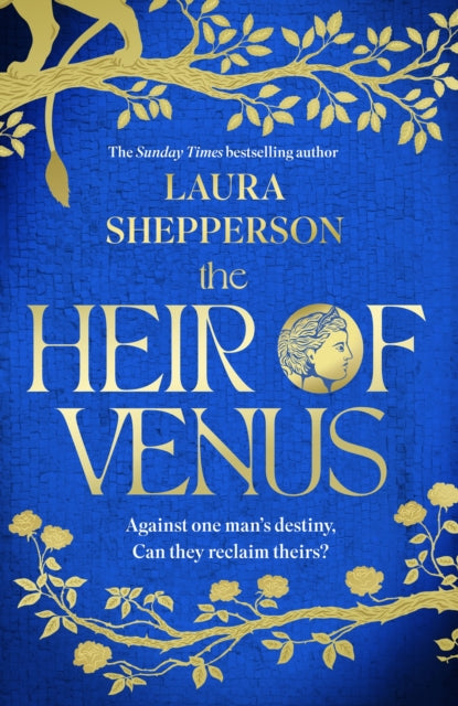 The Heir of Venus : The story of Aeneas as it's never been told before from the Sunday Times bestselling author of The Heroines-'9781408725450