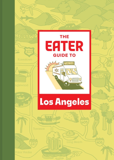 The Eater Guide to Los Angeles-'9781419765827