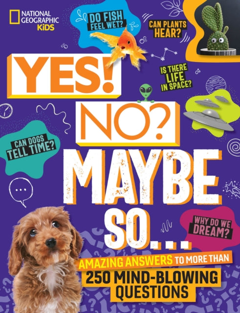 Yes! No? Maybe So... : Amazing Answers to More Than 250 Mind-Blowing Questions-'9781426375736