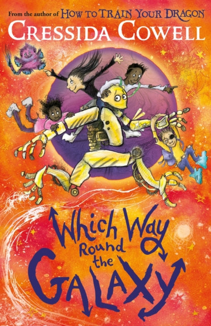 Which Way Round the Galaxy : The 'out-of-this-world' new series from the author of HOW TO TRAIN YOUR DRAGON-'9781444968224