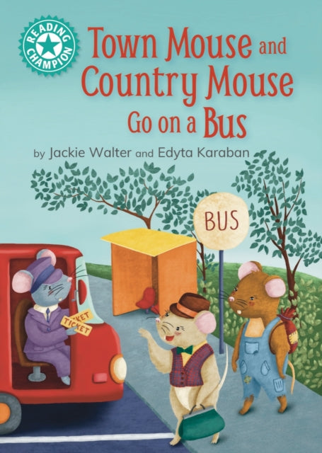 Reading Champion: Town Mouse and Country Mouse Go on a Bus : Independent Reading Turquoise 7-'9781445189581