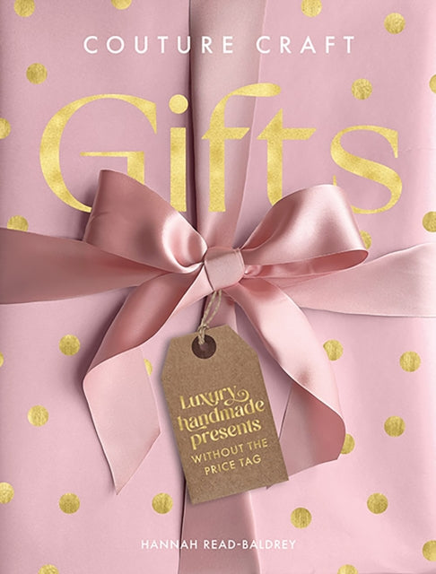 Couture Craft Gifts : Luxury Handmade Presents without the Price Tag-'9781446313275