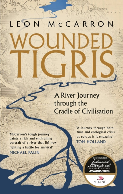 Wounded Tigris : A River Journey through the Cradle of Civilisation-'9781472156211