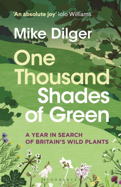 One Thousand Shades of Green : A Year in Search of Britain's Wild Plants-'9781472993632