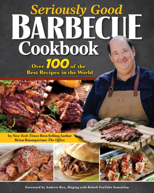 Seriously Good Barbecue Cookbook : Over 100 of the Best Recipes in the World-'9781497104754
