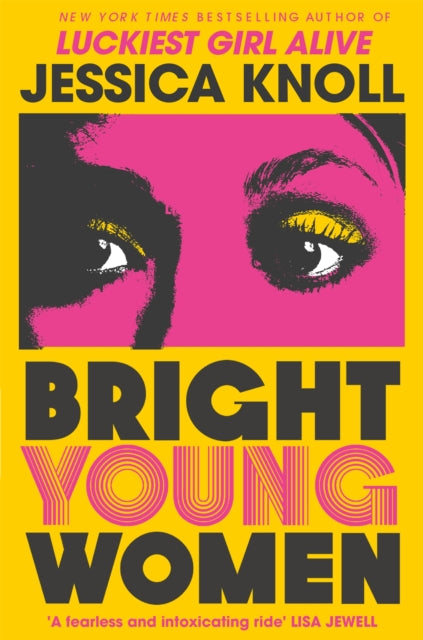 Bright Young Women : The Richard and Judy pick from the New York Times bestselling author of Luckiest Girl Alive-'9781509840014