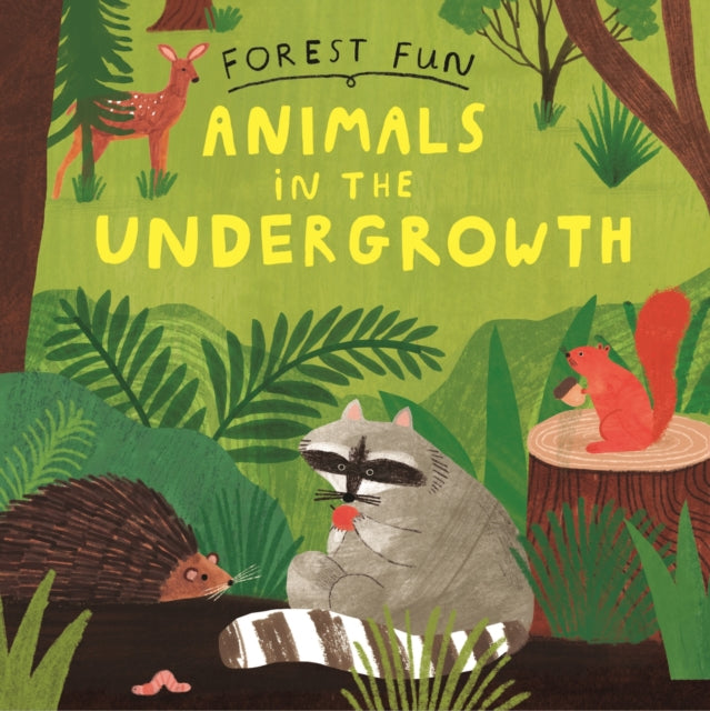Forest Fun: Animals in the Undergrowth-'9781526323538