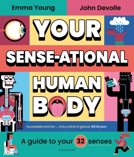 Your SENSE-ational Human Body : A Sensational Guide to Your 32 Senses-'9781526645203