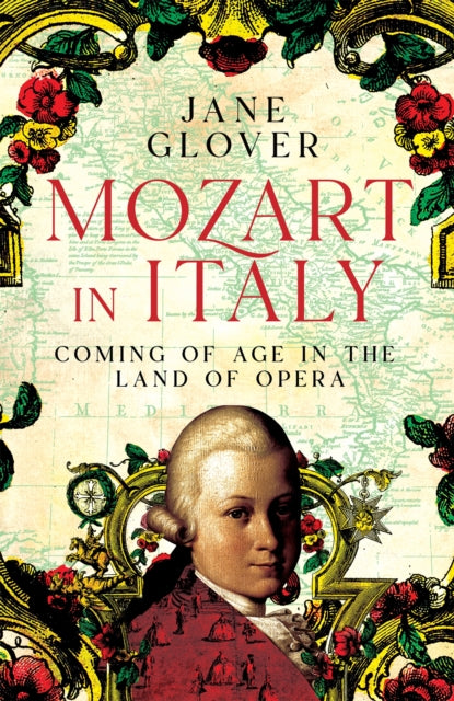 Mozart in Italy : Coming of Age in the Land of Opera-'9781529059861