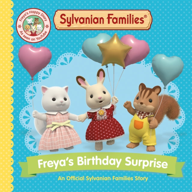 Sylvanian Families: Freya's Birthday Surprise : An Official Sylvanian Families Story-'9781529093209