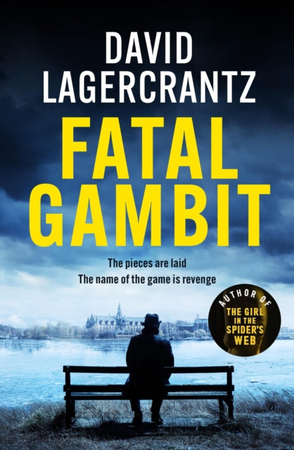 Fatal Gambit : By the author of THE GIRL IN THE SPIDER'S WEB-'9781529413236