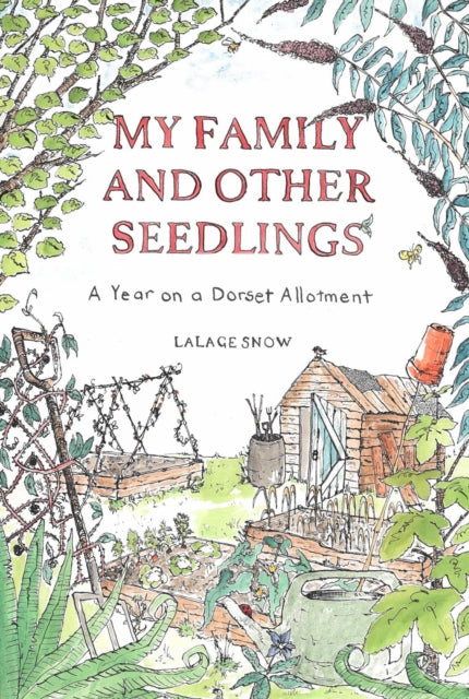 My Family and Other Seedlings : A Year on a Dorset Allotment-'9781529428872