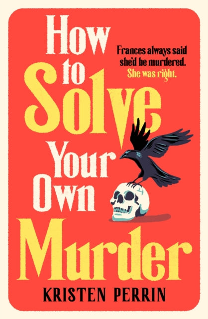 How To Solve Your Own Murder : An unmissable mystery with a killer hook!-'9781529430059