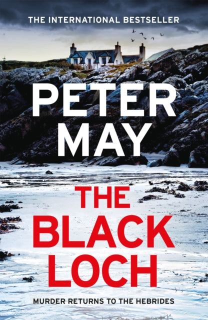 The Black Loch : an explosive return to the hebrides and the internationally bestselling Lewis Trilogy-'9781529436068