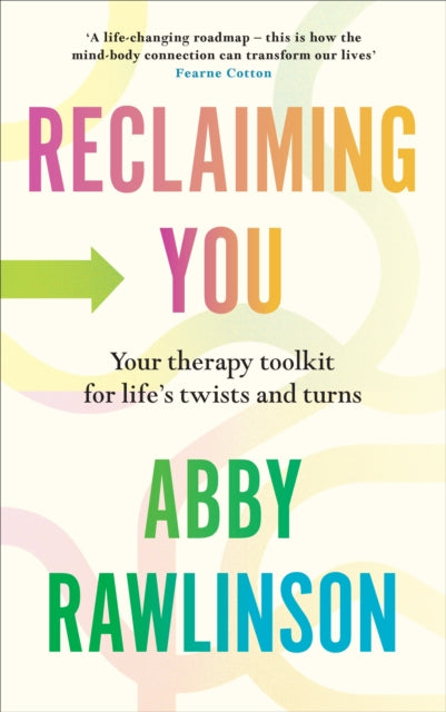 Reclaiming You : Your Therapy Toolkit for Life’s Twists and Turns-'9781529908688