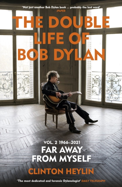 The Double Life of Bob Dylan Volume 2: 1966-2021 : ‘Far away from Myself’-'9781529923797