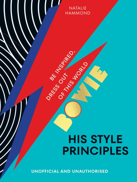 BOWIE His Style Principles : Be inspired to dress out of this world-'9781529932881