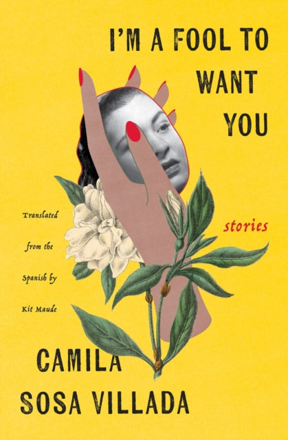 I'm A Fool To Want You : Stories-'9781635423853