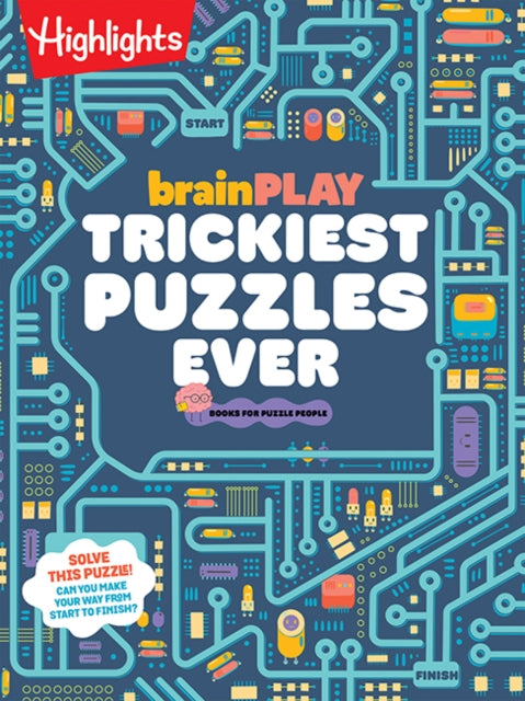 brainPLAY Trickiest Puzzles Ever : Book of Perplexing Brain Teasers, Logic Puzzles, Riddles, Thinking Games and Mor e Problem Solving Fun for Kids 7 and Up-'9781639622504