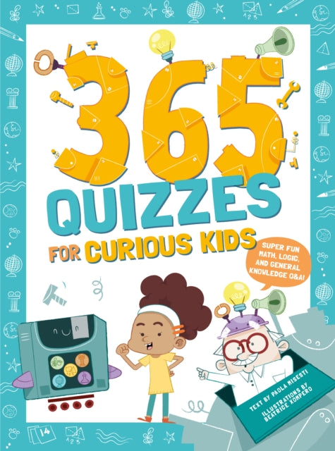 365 Quizzes for Curious Kids : Super Fun Math, Logic and General Knowledge Q&A-'9781641243803