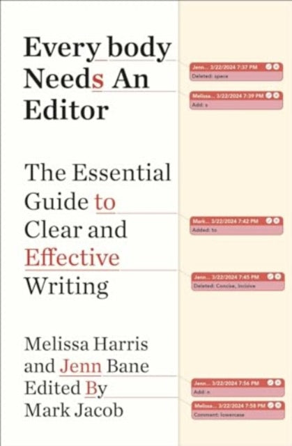 Everybody Needs an Editor : The Essential Guide to Clear and Effective Writing-'9781668017296