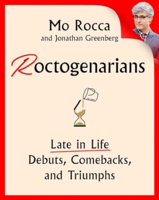 Roctogenarians : Late in Life Debuts, Comebacks, and Triumphs-'9781668052501