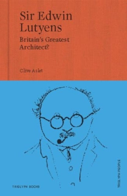 Sir Edwin Lutyens : Britain's Greatest Architect?-'9781739731434