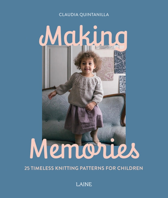 Making Memories : 25 Timeless Knitting Patterns for Children-'9781761450396
