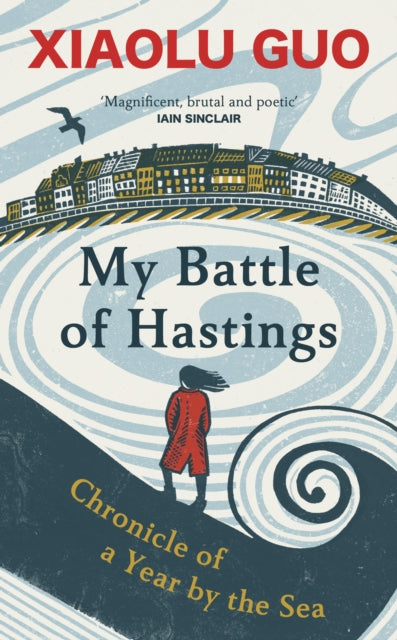My Battle of Hastings : Chronicle of a Year by the Sea-'9781784745370