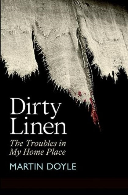 Dirty Linen : The Troubles in My Home Place-'9781785375248