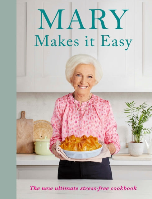 Mary Makes it Easy : The new ultimate stress-free cookbook-'9781785948428
