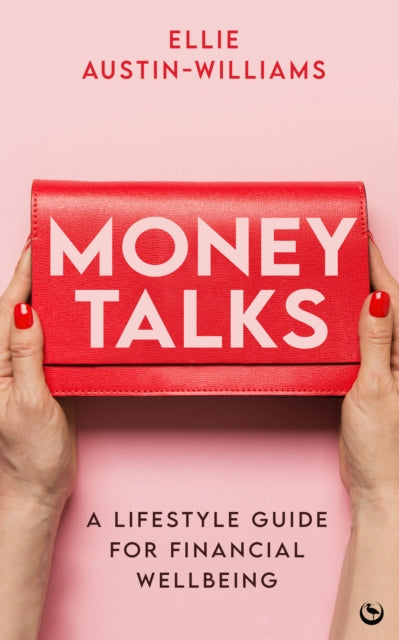 Money Talks : A Lifestyle Guide for Financial Wellbeing-'9781786787996