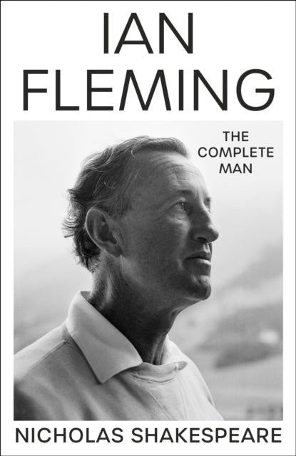 Ian Fleming : The Complete Man-'9781787302419