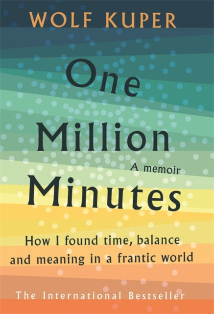 One Million Minutes : What My Daughter Taught Me About Time-'9781788704168
